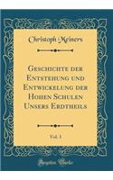 Geschichte der Entstehung und Entwickelung der Hohen Schulen Unsers Erdtheils, Vol. 3 (Classic Reprint)