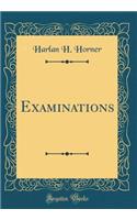 Examinations (Classic Reprint)