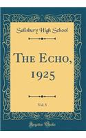 The Echo, 1925, Vol. 5 (Classic Reprint)