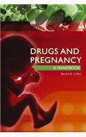 Drugs and Pregnancy: A Handbook