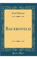 Bauernfeld (Classic Reprint)