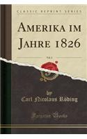 Amerika Im Jahre 1826, Vol. 2 (Classic Reprint)