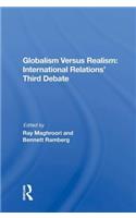 Globalism Versus Realism: International Relations' Third Debate
