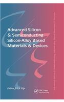 Advanced Silicon & Semiconducting Silicon-Alloy Based Materials & Devices