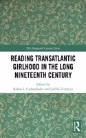 Reading Transatlantic Girlhood in the Long Nineteenth Century