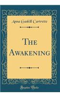 The Awakening (Classic Reprint)