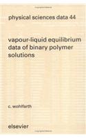 Vapour-Liquid Equilibrium Data of Binary Polymer Solutions: Vapour Pressures, Henry-Constants and Segment-Molar Excess Gibbs Free Energies