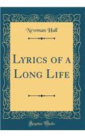 Lyrics of a Long Life (Classic Reprint)