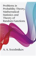 Problems in Probability Theory, Mathematical Statistics and the Theory of Random Functions: (Dover Books on Mathematics)