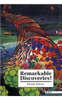 Remarkable Discoveries!
