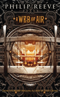 Web of Air (the Fever Crumb Trilogy, Book 2)