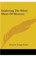 Exploring the Silent Shore of Memory