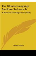 Chinese Language And How To Learn It: A Manual For Beginners (1921)