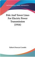 Pole And Tower Lines For Electric Power Transmission (1916)