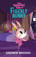 Splendid Tale of Figerly Bunny