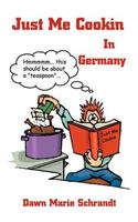 Just Me Cookin in Germany