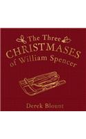 The Three Christmases of William Spencer