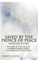 Saved By The Prince of Peace -- Dungeon to Sky