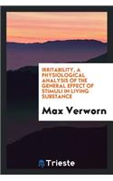 Irritability, a Physiological Analysis of the General Effect of Stimuli in Living Substance