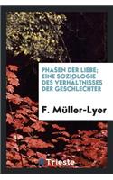 Phasen Der Liebe; Eine Soziologie Des VerhÃ¤ltnisses Der Geschlechter