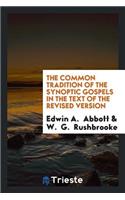 The Common Tradition of the Synoptic Gospels in the Text of the Revised Version