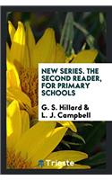New Series. the Second Reader, for Primary Schools