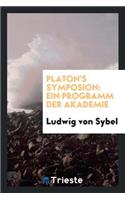 Platons Symposion: Ein Programm Der Akademie: Ein Programm Der Akademie