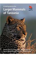 Field Guide to the Larger Mammals of Tanzania