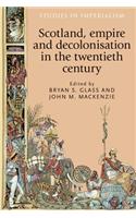 Scotland, Empire and Decolonisation in the Twentieth Century