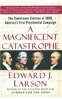A Magnificent Catastrophe