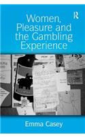 Women, Pleasure and the Gambling Experience