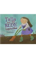 Talia and the Rude Vegetables