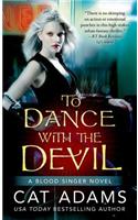 To Dance with the Devil: (6 Blood Singer Novels)