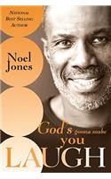 God's Gonna Make You Laugh: Understanding God's Timing for Your Life