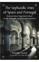 The Sephardic Jews of Spain and Portugal: Survival of an Imperiled Culture in the Fifteenth and Sixteenth Centuries