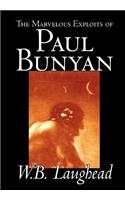 The Marvelous Exploits of Paul Bunyan