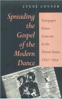 Spreading the Gospel of the Modern Dance: Newspaper Dance Criticism in the United States, 1850-1934