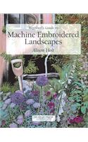 Beginner's Guide to Machine Embroidered Landscapes: (Beginner's Guide to Needlecrafts)