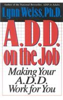A.D.D. on the Job