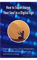 How to Supercharge Your Soul in a Digital Age