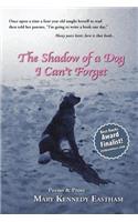 Shadow of a Dog I Can't Forget