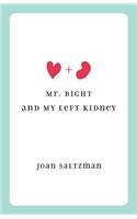 Mr. Right and My Left Kidney