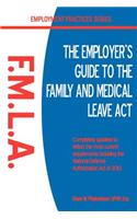 Employer's Guide to the Family & Medical Leave ACT