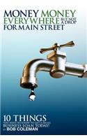 Money, Money Everywhere But Not a Drop for Main Street