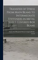Transfer of Stress From Main Beams to Intermediate Stiffeners in Metal Sheet Covered Box Beams