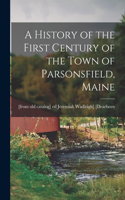 History of the First Century of the Town of Parsonsfield, Maine