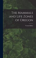 Mammals and Life Zones of Oregon