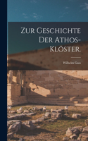 Zur Geschichte der Athos-Klöster.