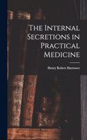 Internal Secretions in Practical Medicine