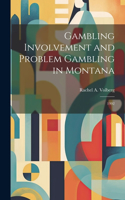 Gambling Involvement and Problem Gambling in Montana